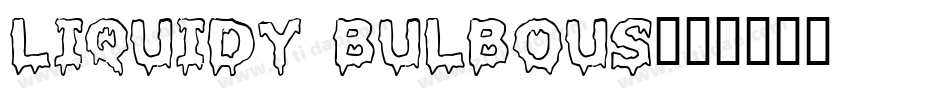 Liquidy Bulbous字体转换